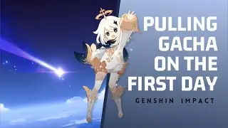 Pulling Gacha on the 1st Day [Genshin Impact]