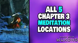 ALL 5 Meditation Locations in Chapter 3 Black Myth: Wukong