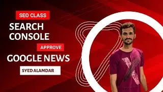 07. How to Add Site On Search Console + Google News (SEO Class)