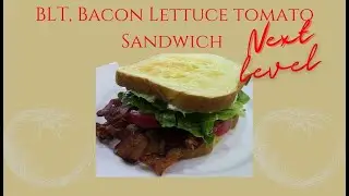 BLT!!!  The Next Level