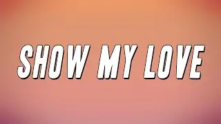 Jay Stark ft. Kyle Richh - Show My Love (Lyrics)
