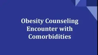 How to Bill Obesity Behavioral Counseling with Comorbidity | E/M with Obesity Counseling Encounter