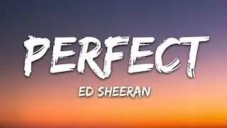 Ed Sheeran - Perfect (Lyrics)