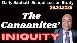 Dispossession or Annihilation? | Daily Sabbath School Lesson Study | Quarter 4 2025