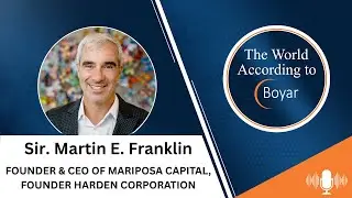 Sir. Martin E. Franklin, Founder & CEO of Mariposa Capital, Founder Harden Corporation - Episode 15