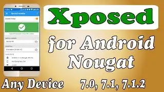 Xposed on Android Nougat | Any device |