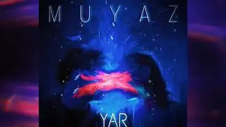 Muyaz - YAR (Official Music)