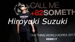 +82 CALL ME SWK2017 DEMO Hiroyuki Suzuki