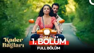 Kader Bağları 1. Bölüm