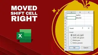 How to Moved Shift Cells Right in Microsoft Excel