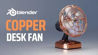 Blender 3D: Copper Desk Fan