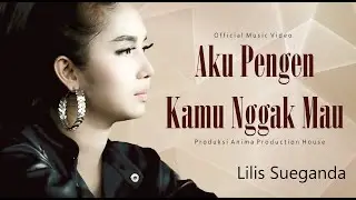 AKU PENGEN KAMU NGGAK MAU || Lilis Sueganda || Dance Dhut ~ Official Video Music APH Management