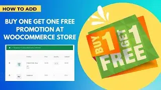 How to Create Buy One Get One Free Promotion at WooCommerce Store | WooCommerce Promotions and Gifts