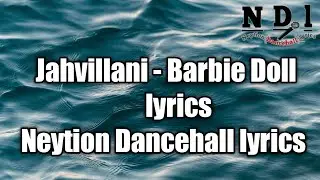 Jahvillani - Barbie Doll (lyrics)  [Neytion Dancehall lyrics]