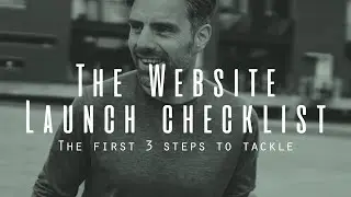 Website Launch Checklist - The First 3 Essentials to Tackle 🚀