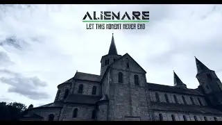 Alienare - Let This Moment Never End (Official Music Video)