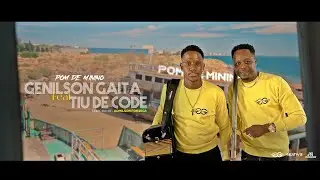 GENILSON GAITA - POM DE MININO ft TIU DE CODE (official video 2024)