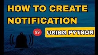 How To Create Notification Using Python
