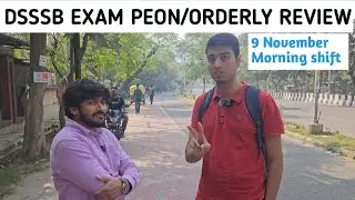 Dsssb PEON /ORDERLY EXAM analysis| DSSSB 823/24 ODERLY EXAM REVIEW| 9 Nov Morning Review 
