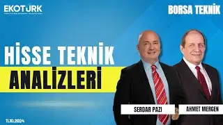 Borsa Teknik | Ahmet Mergen | Serdar Pazı | 11.10.2024