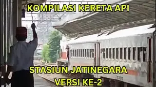 Kompilasi Kereta Api Stasiun JATINEGARA (Versi Ke-2)