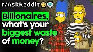 Ultra Rich Share Their Stupidest Purchases (r/AskReddit Top Posts | Reddit Stories)