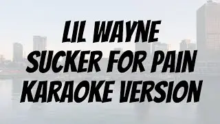 Lil Wayne - Sucker For Pain karaoke version