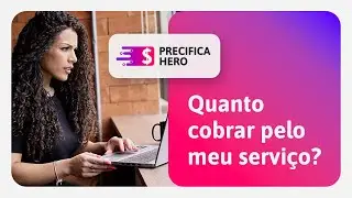 COMO CALCULAR O PREÇO DO MEU TRABALHO? | COMPANY HERO