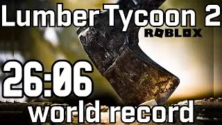 Roblox Lumber Tycoon 2 Speedrun World Record | Rukiry Axe Quest Co-op [3 Player] | 26:06