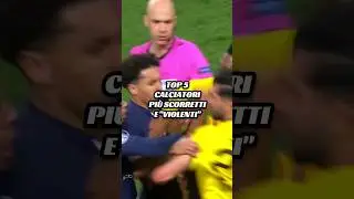 TOP 5 CALCIATORI PIÙ SCORRETTI E "VIOLENTI" #shorts #calcio