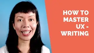 How to Master UX Writing with simple tips from my own experiences