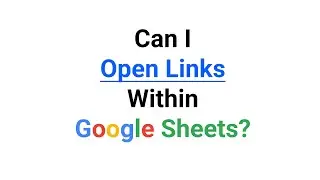 Open Links Within Google Sheets