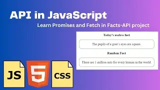 How to use Fetch API in JavaScript? Learn Promises in Facts-API JS/HTML/CSS Project