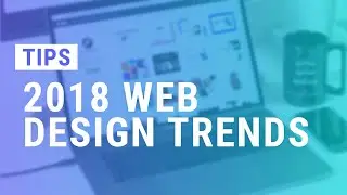5 Web Design Trends of 2018 | Kika Tips
