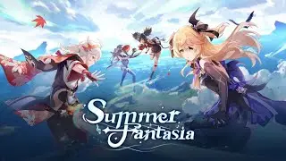 Genshin Impact- Summertime Odyssey Part 1