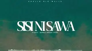 Khalid Bin Walid - Sisi Ni Sawa ( Track 3 ).mp4