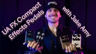 Universal Audio UA FX Compact Effects Pedals with Jake Amy