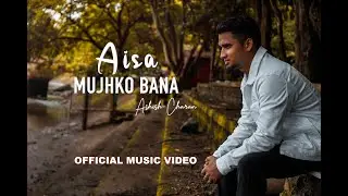 Aisa Mujhko Bana | Ashish Charan feat. Praneet Calvin