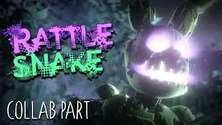 [SFM/FNAF] RattleSnake by Rogue COLLAB PART For EZPLIICT