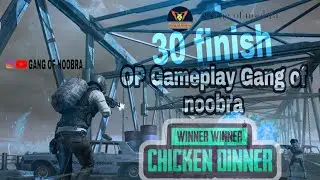 30 Finish BGMI Gameplay  || Ganngg of noobra || #BGMI #PUBG new  game play video bgmi new video
