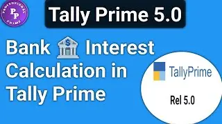 Bank interest calculation in tally prime | how to enable bank interest in tally prime 5.0 |