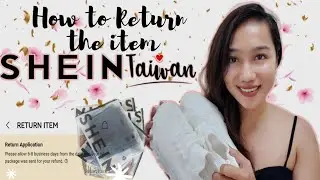 HOW TO RETURN ITEMS IN SHEIN TAIWAN||SHEIN