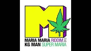Kg Man e Bizzarri - Super Maria (Maria Maria Riddim)