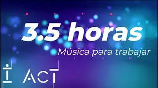 Música para trabajar a gusto I AcT