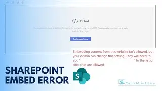 SharePoint Embed Error   Embedding Content from this website isnt allowed, but your admin can change
