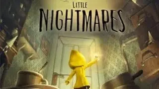 Little Nightmares Full Gameplay Walkthrough No Commentary