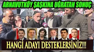 Ekrem İmamoğlu mu Murat Kurum mu Yoksa Diğer Adaylar mı | Arnavutköyde Şaşkına Uğratan Dev Anket