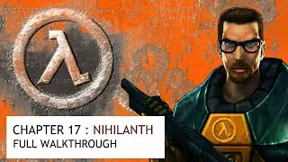 Half Life | Chapter 17 - NIHILANTH Walkthrough