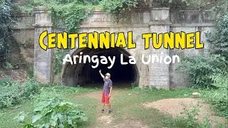 CENTENNIAL TUNNEL ARINGAY LA UNION TOUR