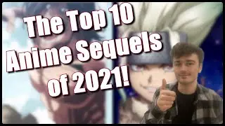 The Top 10 Anime Sequels to Look Forward to in 2021!